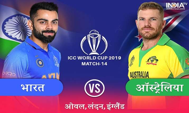 भारत बनाम ऑस्ट्रेलिया लाइव स्ट्रीमिंग और लाइव क्रिकेट स्कोर मैच 14 आईसीसी विश्व कप 2019 भारत बनाम ऑस्ट्रेलिया लाइव स्ट्रीमिंग और लाइव क्रिकेट स्कोर मैच 14 आईसीसी विश्व कप 2019- India TV