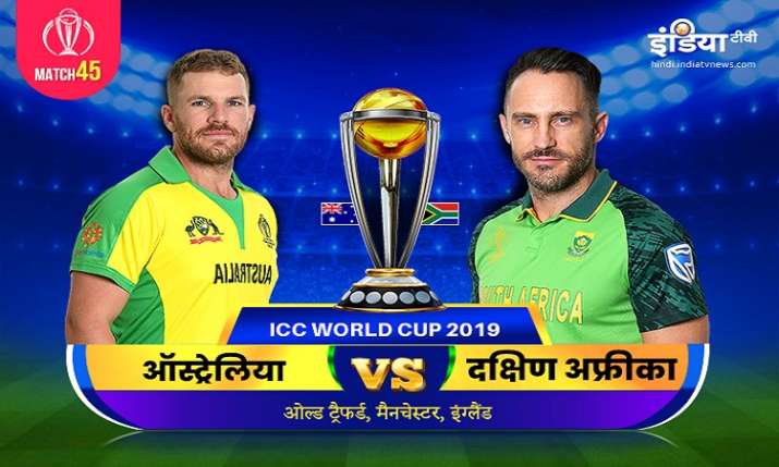 लाइव क्रिकेट मैच ऑनलाइन विश्व कप 2019 ऑस्ट्रेलिया बनाम दक्षिण अफ्रीका मैच 45 कब और कहाँ लाइव क्रिकेट लाइव क्रिकेट मैच ऑनलाइन विश्व कप 2019 ऑस्ट्रेलिया बनाम दक्षिण अफ्रीका मैच 45 कब और कहाँ लाइव क्रिकेट- India TV