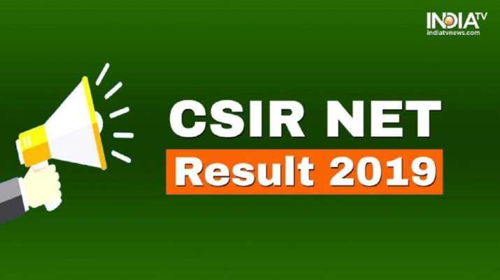 CSIR NET Dec 2019 Result CSIR NET Dec 2019 Result- India TV
